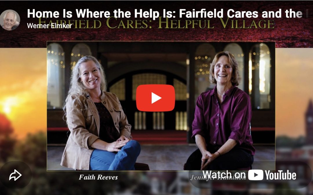 Home Is Where the Help Is: Fairfield Cares and the Helpful Village Movement