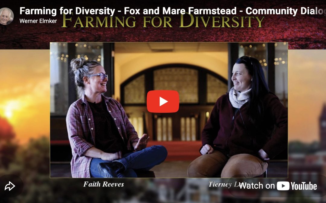 Farming for Diversity, Fox and Mare Farmstead | Community Dialogue with Faith Reeves and Tierney Lain